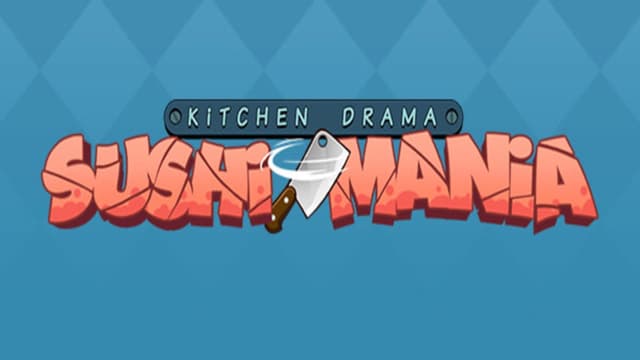 Kitchen Drama: Sushi Mania