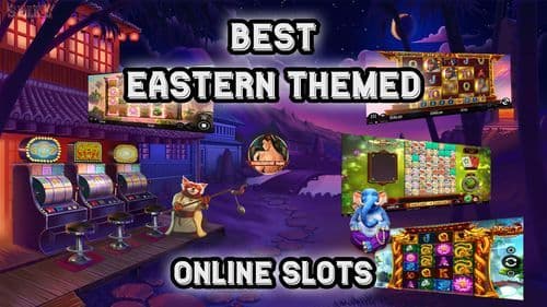 Top Rated Eastern Themed Online Slots