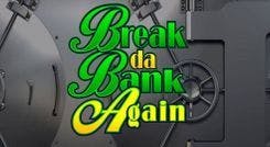 break_da_bank_again_image