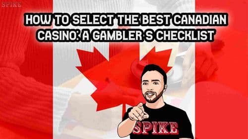 how-to-select-the-best-canadian-casino-a-gamblers-checklist