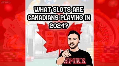 What Slots are Canadians Playing in 2024?